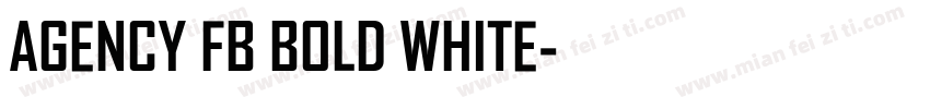 AGENCY FB BOLD white字体转换